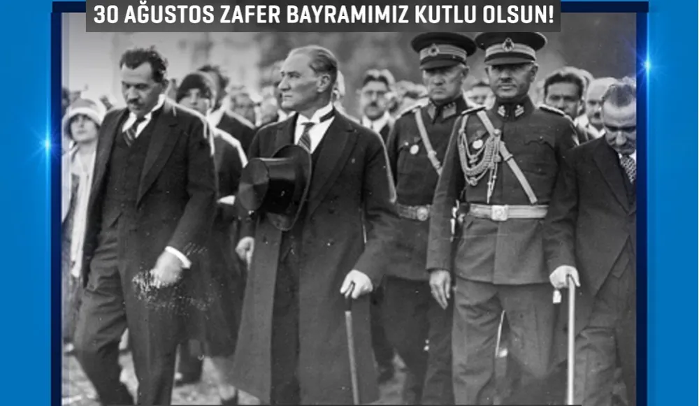 30 AĞUSTOS ZAFER BAYRAMIMIZ KUTLU OLSUN