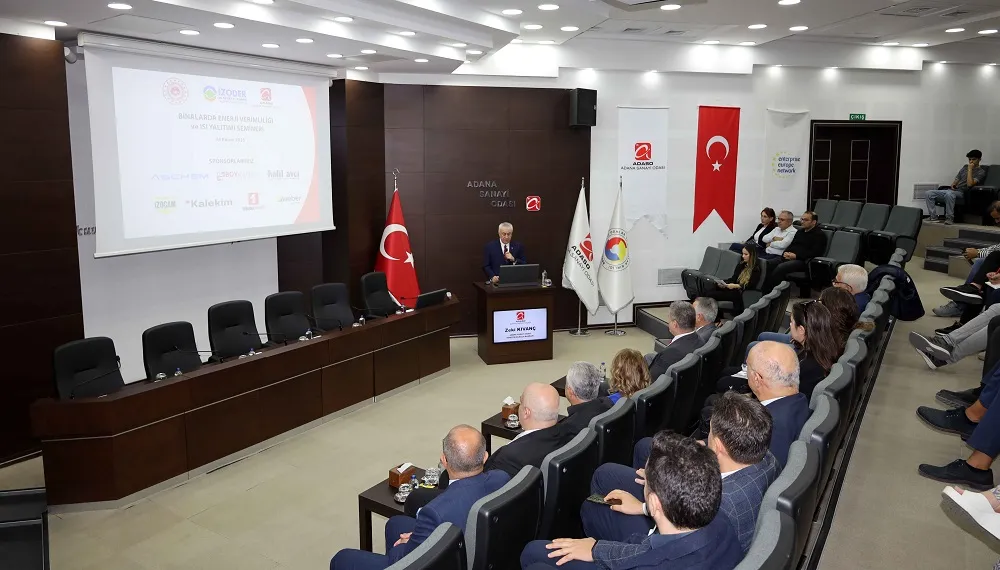 ADANA’DA BİNALARDA ENERJİ VERİMLİLİĞİ VE ISI YALITIMI SEMİNERİ 