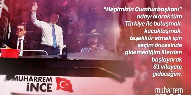 MUHARREM İNCE: HERKES YERİNDE KALSIN