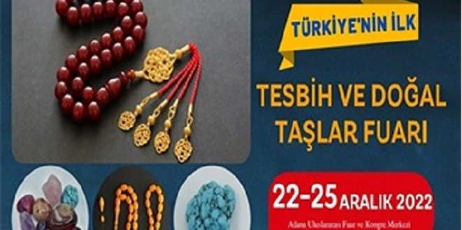 ADANA’DA 1.TESBİH VE DOĞAL TAŞLAR FUARI