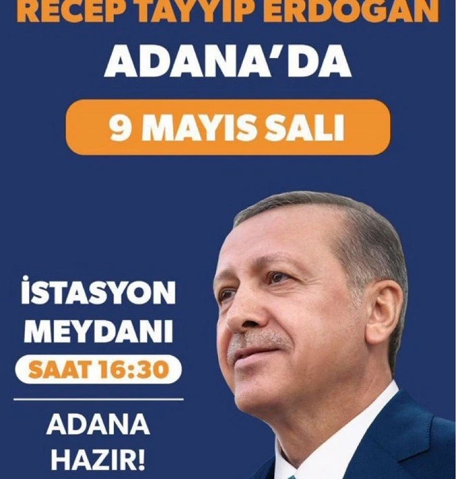 8 MAYIS’TA KILIÇDAROĞLU 9 MAYIS’TA ERDOĞAN ADANA’DA